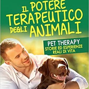 Il Potere Terapeutico degli Animali, Alberto Dal Negro