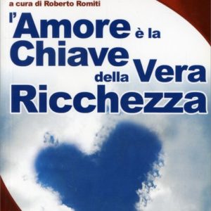 L'Amore è la Chiave della Vera Ricchezza, Orison Swett Marden