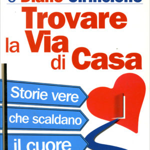 Trovare la Via di Casa, G. Jampolsky & D. Cirincione