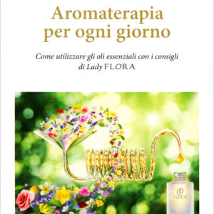 Aromaterapia per Ogni Giorno, Lady Flora