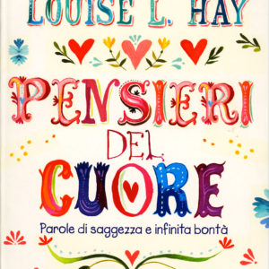 Pensieri del Cuore, Louise Hay