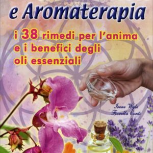 Fiori di Bach e Aromaterapia, Irene Wyle e Fiorella Conti