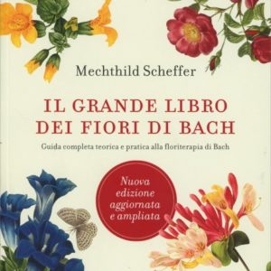 Il Grande Libro dei Fiori di Bach, Mechthild Scheffer