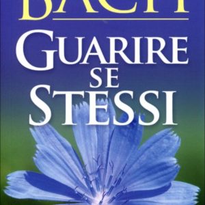 Guarire Se Stessi, Edward Bach