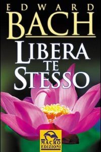 Libera te Stesso, Edward Bach