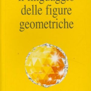 Il Linguaggio delle Figure Geometriche, Omraam Mikhaël Aïvanhov