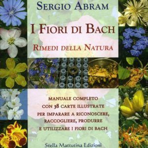I Fiori di Bach - Rimedi della Natura, Sergio Abram