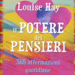 Il Potere dei Pensieri, Louise Hay