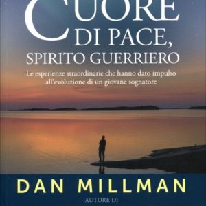 Cuore di Pace Spirito Guerriero, Dan Millman