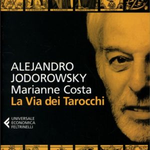La Via dei Tarocchi, Alejandro Jodorowsky - Marianne Costa