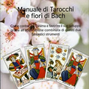 Manuale di Tarocchi e Fiori di Bach, Luca Ossidi